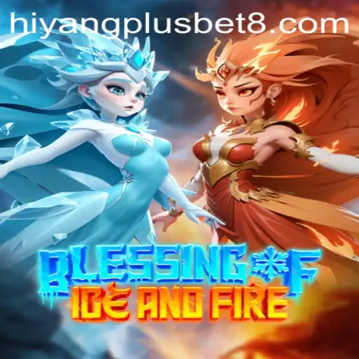 Blessing of Ice and Fire: A Comprehensive Guide to the Latest Gaming Sensation