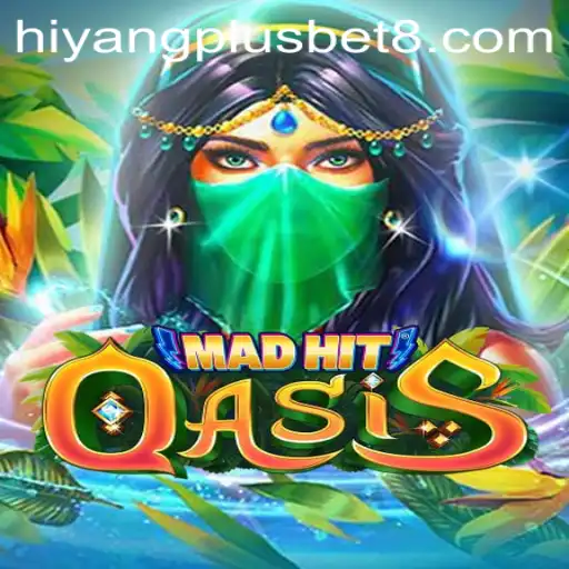 MadHitOasis: Unveiling the Exciting World of Hiyang Plus Casino
